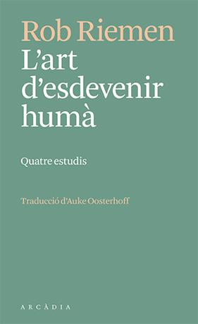 ART D'ESDEVENIR HUMÀ, L' | 9788412592672 | RIEMEN, ROB