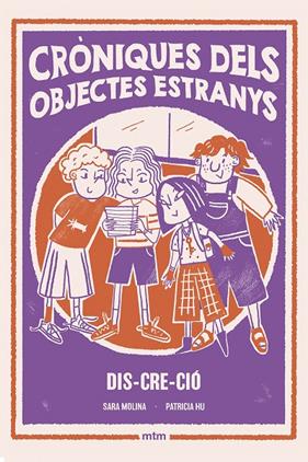 CRÒNIQUES DELS OBJECTES ESTRANYS 3 : DIS-CRE-CIÓ | 9788410407558 | MOLINA ROGÉS, SARA