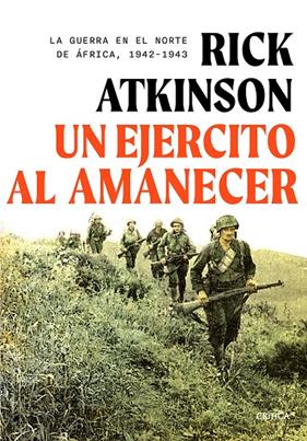 UN EJÉRCITO AL AMANECER | 9788491997603 | ATKINSON, RICK