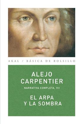 ARPA Y LA SOMBRA, EL : NARRATIVA COMPLETA 7 | 9788446024538 | CARPENTIER, ALEJO
