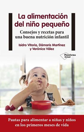 ALIMENTACIÓN DEL NIÑO PEQUEÑO, LA | 9788418927225 | VITORIA, ISIDRO ; MARTÍNEZ, DÁMARIS ; VÉLEZ, VERÓNICA