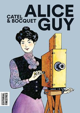 ALICE GUY | 9788412426151 | MULLER, CATEL ; BOCQUET, JOSÉ-LOUIS