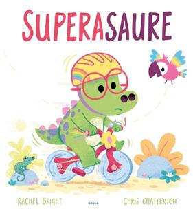 SUPERASAURE | 9788447950805 | BRIGHT, RACHEL ; CHATTERTON, CHRIS