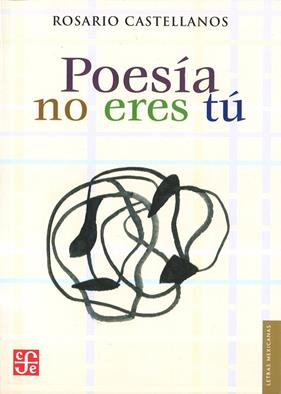 POESÍA NO ERES TÚ | 9789681671174 | CASTELLANOS, ROSARIO