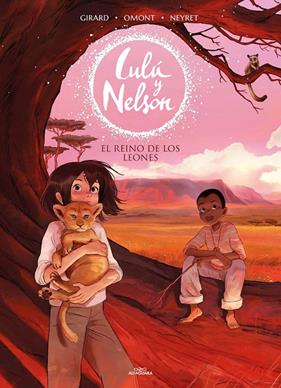 LULÚ Y NELSON 2 : EL REINO DE LOS LEONES  | 9788420456911 | NEYRET, AURÉLIE ; OMONT, JEAN-MARIE