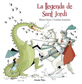 LLEGENDA DE SANT JORDI, LA | 9788416520206 | SERRA, MARIUS ; LOSANTOS, CRISTINA