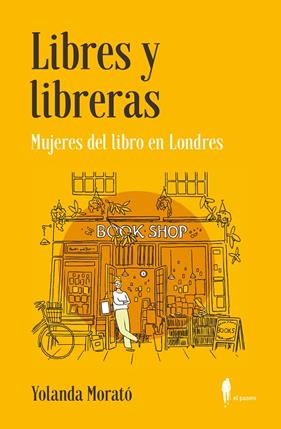 LIBRES Y LIBRERAS : MUJERES DEL LIBRO EN LONDRES | 9788412407754 | MORATÓ AGRAFOJO, YOLANDA