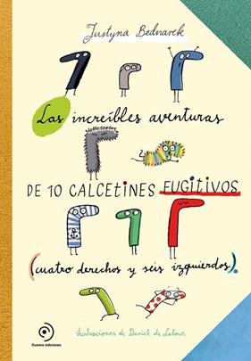 INCREÍBLES AVENTURAS DE 10 CALCETINES FUGITIVOS, LAS | 9788419004055 | BEDNAREK, JUSTYNA