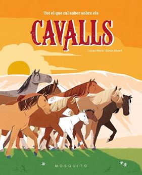 TOT EL QUE CAL SABER SOBRE ELS CAVALLS | 9788410417359 | RIERA, LUCAS ; ALBERT, SÒNIA