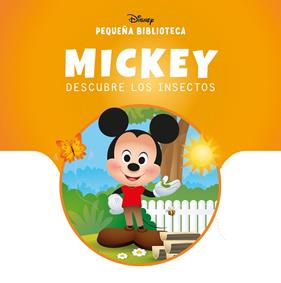 PEQUEÑA BIBLIOTECA DISNEY : MICKEY DESCUBRE LOS INSECTOS | 9791387901783