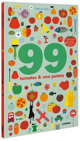 99 TOMATES Y UNA PATATA | 9788491016250 | CHEDRU, DELPHINE