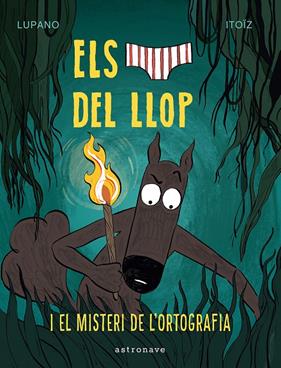 CALÇOTETS DEL LLOP 8, ELS :  EL MISTERI DE L'ORTOGRAFIA | 9788467966688 | LUPANO, WILFRID ; ITOÏZ, MAYANA