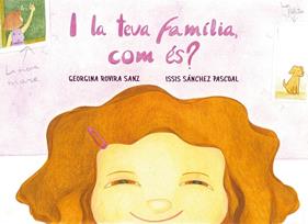 I LA TEVA FAMILIA COM ES? | 9788412216202 | ROVIRA, GEORGINA ; SANCHEZ PASCUAL, ISSIS