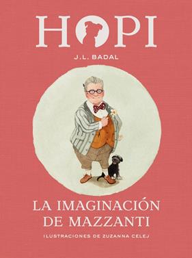 HOPI 6 : LA IMAGINACION DE MAZZANTI | 9788424658472 | BADAL, J.L. ; CELEJ, ZUZANNA