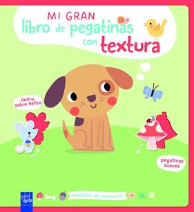 MI GRAN LIBRO DE PEGATINAS CON TEXTURA : ANIMALES DE COMPAÑÍA | 9788408312130