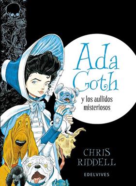 ADA GOTH Y LOS AULLIDOS MISTERIOSOS | 9788414001448 | RIDDELL, CHRIS