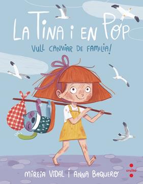 TINA I EN POP 1 : VULL CANVIAR DE FAMÍLIA! | 9788466150095 | VIDAL SAENZ, MIREIA ; BAQUERO FONT, ANNA