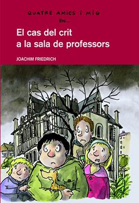 CAS DEL CRIT A LA SALA DE PROFESSORS, EL | 9788423673421 | FRIEDRICH, JOACHIM