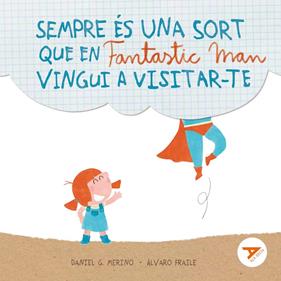 SEMPRE ÉS UNA SORT QUE EN FANTASTIC MAN VINGUI A VISITAR-TE | 9788447949281 | GÓMEZ MERINO, DANIEL ; FRAILE DE LERMA, ALVARO