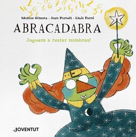 ABRACADABRA : JUGUEM A RESTAR NOMBRES! | 9788426149312 | GINESTA, MONTSE ; PORTELL, JOAN