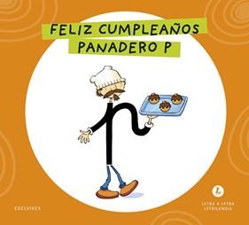 LETRA A LETRA LETRILANDIA : FELIZ CUMPLEAÑOS, PANADERO P | 9788414071564