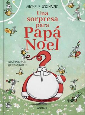 UNA SORPRESA PARA PAPA NOEL | 9788424668921 | IGNAZIO, MICHELE