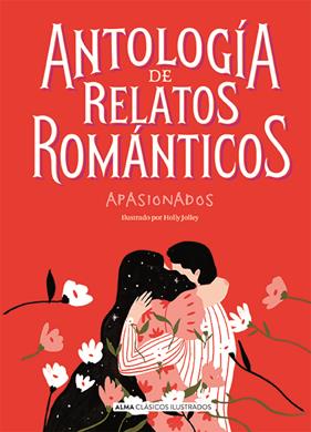 ANTOLOGÍA DE RELATOS ROMÁNTICOS APASIONADOS | 9788417430955 | VARIOS AUTORES