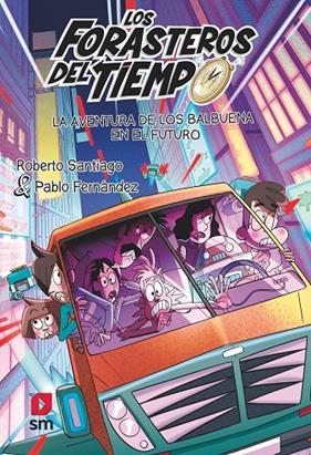 FORASTEROS DEL TIEMPO 15 : AVENTURA DE LOS BALBUENA EN EL FUTURO, LA | 9788419102072 | SANTIAGO, ROBERTO ; FERNÁNDEZ, PABLO