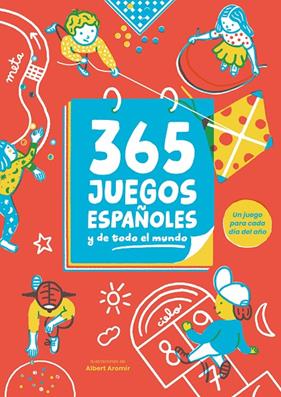 365 JUEGOS ESPAÑOLES (Y DE TODO EL MUNDO) | 9788448863807 | AROMIR, ALBERT