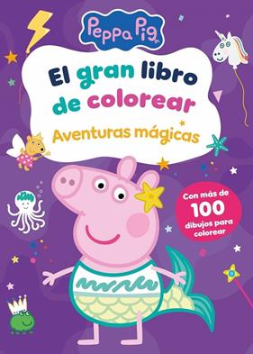 PEPPA PIG : EL GRAN LIBRO DE COLOREAR AVENTURAS MÁGICAS | 9788448871062
