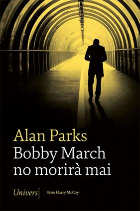 BOBBY MARCH NO MORIRÀ MAI | 9788418375705 | PARKS, ALAN