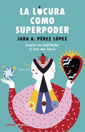 LOCURA COMO SUPERPODER | 9788448024260 | PEREZ LOPEZ, JARA A.