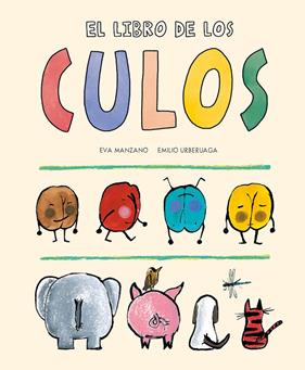 LIBRO DE LOS CULOS, EL | 9788419607195 | MANZANO, EVA ; URBERUAGA, EMILIO