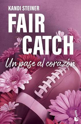 FAIR CATCH : UN PASE AL CORAZÓN | 9788408322122 | STEINER, KANDI