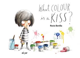 WHAT COLOUR IS A KISS? | 9788491427766 | BONILLA, ROCIO