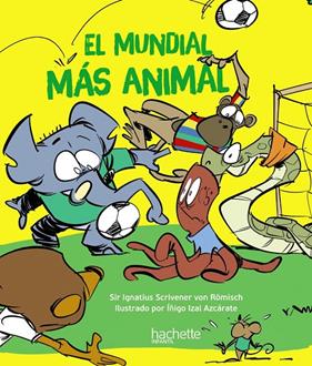MUNDIAL MÁS ANIMAL, EL | 9788419316165 | SCRIVENER VON ROMISCH, IGNATIUS