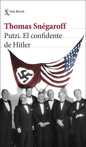 PUTZI : EL CONFIDENTE DE HITLER | 9788432240676 | SNÉGAROFF, THOMAS