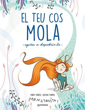 TEU COS MOLA, EL (APRÈN A DESCOBRIR-LO)  | 9788419241672 | TORRÓN (MENSTRUITA), CRISTINA ; TORRÓN, MARTA