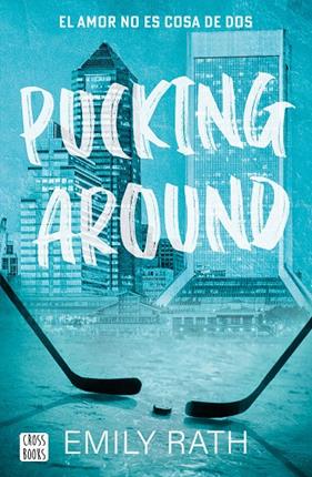 PUCKING AROUND : EL AMOR NO ES COSA DE DOS | 9788408284901 | RATH, EMILY
