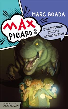 MAX PICARD Y EL ENIGMA DE LOS DINOSAURIOS | 9788424654498 | BOADA, MARC ; MEJAN, PERE