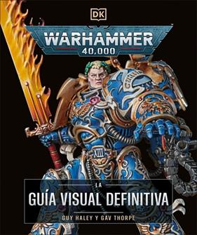 WARHAMMER 40.000. LA GUÍA VISUAL DEFINITIVA | 9780241736654