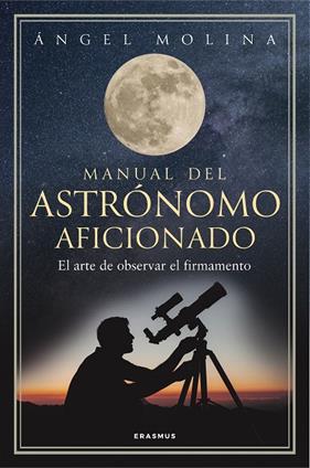 MANUAL DEL ASTRÓNOMO AFICIONADO | 9788492806904 | MOLINA QUINTIANA, ANGEL