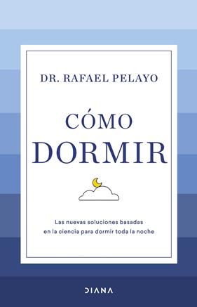 CÓMO DORMIR | 9788411190626 | PELAYO, RAFAEL