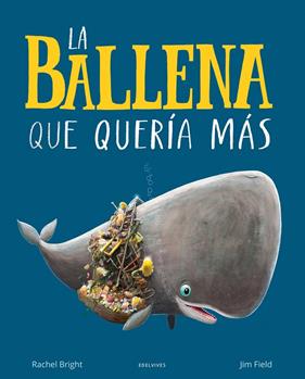 BALLENA QUE QUERÍA MÁS, LA | 9788414030363 | BRIGHT, RACHEL