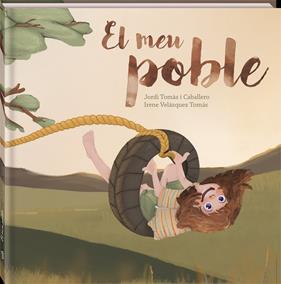 MEU POBLE, EL | 9788418762291 | TOMÁS I CABALLERO, JORDI , VELÁZQUEZ TOMÀS, IRENE
