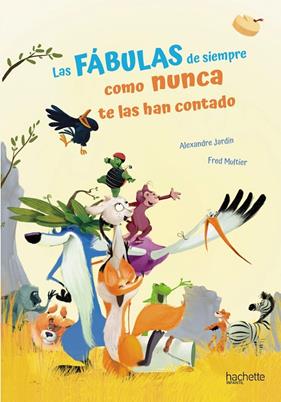 FÁBULAS DE SIEMPRE COMO NUNCA TE LAS HAN CONTADO, LAS | 9788418182808 | JARDIN, ALEXANDRE ; MULTIER, FRED