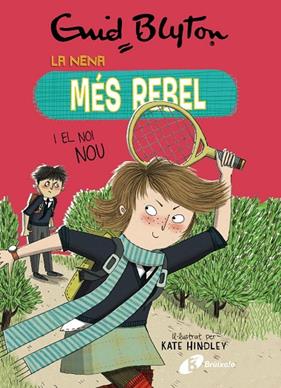 NENA MES REBEL I EL NOI NOU, LA | 9788499063447 | BLYTON, ENID
