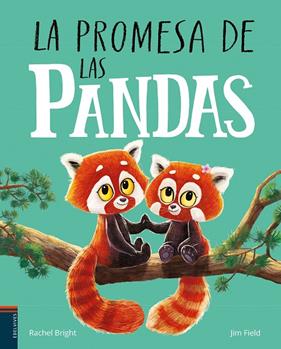 PROMESA DE LAS PANDAS, LA | 9788414055298 | BRIGHT, RACHEL ; FIELD, JIM