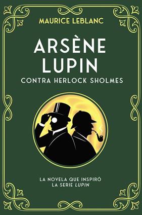 ARSÈNE LUPIN CONTRA HERLOCK SHOLMES | 9788419004161 | LEBLANC, MAURICE