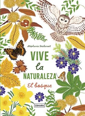 VIVE LA NATURALEZA. EL BOSQUE | 9788412945423 | DESBENOIT, STÉPHANIE